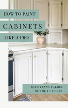 Load image into Gallery viewer, How to Paint Cabinet&#39;s like a Pro: E-Book by The Flip Hubb
